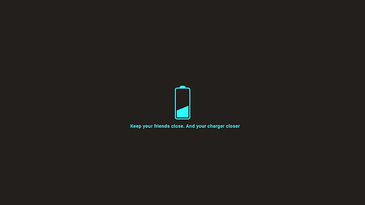 charger, friend, battery, funny, quote, close, closer, HD wallpaper