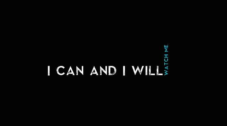 Quotes  I CaN AnD I  WiLl, I can and I will watch me text, Artistic, Typography, HD wallpaper