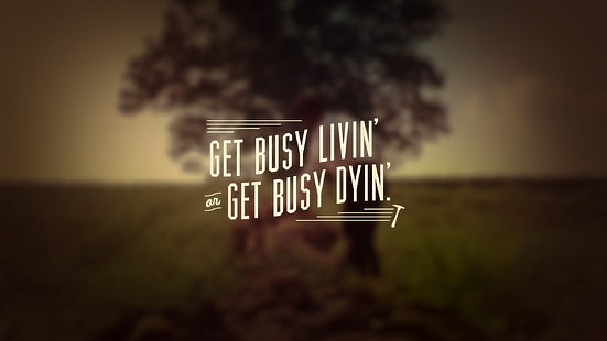 get busy livin get busy dyin text, quote, The Shawshank Redemption, HD wallpaper HD wallpaper