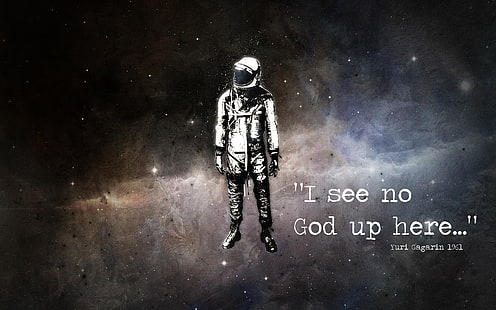 Não vejo deus aqui em cima - texto impresso, espaço, citação, Yuri Gagarin, astronauta, Alex Cherry, religião, sofisma, arte digital, arte, arte espacial, HD papel de parede HD wallpaper