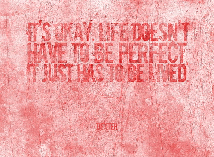 Dexter | Life doesnt have to be perfect, pink quote board, Artistic,  Typography, HD wallpaper | Wallpaperbetter