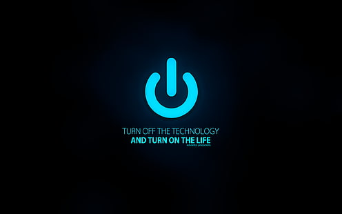 blue turn off logo, turn off technology and turn on the life text, power buttons, black background, texture, digital art, typography, text, turquoise, simple, HD wallpaper HD wallpaper