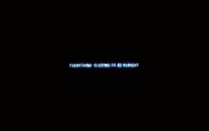 everything is going to be alright text on black background, quote, neon, minimalism, black background, HD wallpaper