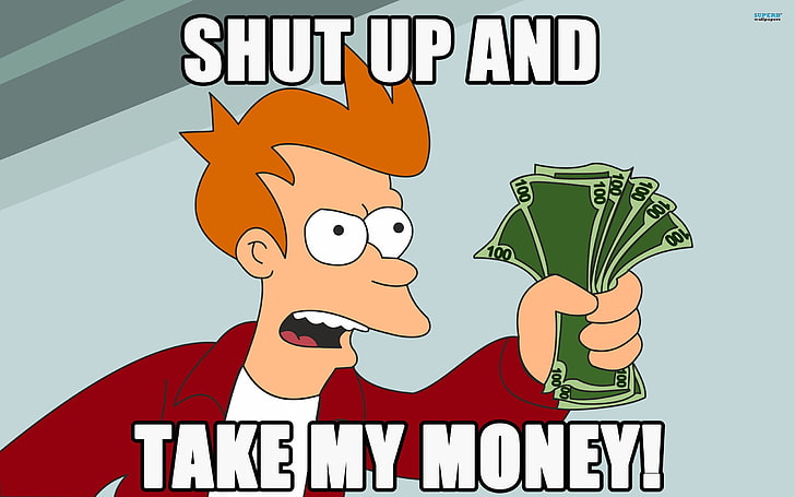 Cale-se e leve o meu dinheiro!meme, Futurama, Philip J. Fry, memes, dinheiro, HD papel de parede
