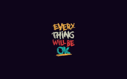everything will be ok wallpaper, quote, minimalism, artwork, text, HD wallpaper HD wallpaper