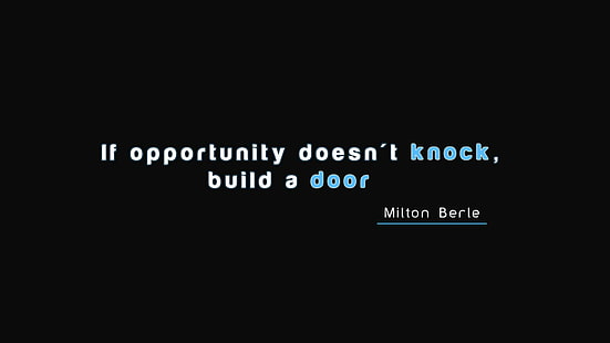 Milton Berle quote, if opportunity doesn't knock build a door by milton berle, quotes, 1920x1080, motivation, inspiration, life, truth, HD wallpaper HD wallpaper