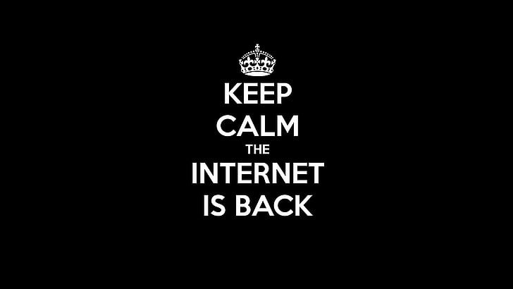 Keep Calm Internet is, minimalismo, sfondo nero, Keep Calm e ..., citazione, testo, umorismo, corona, monocromatico, Sfondo HD