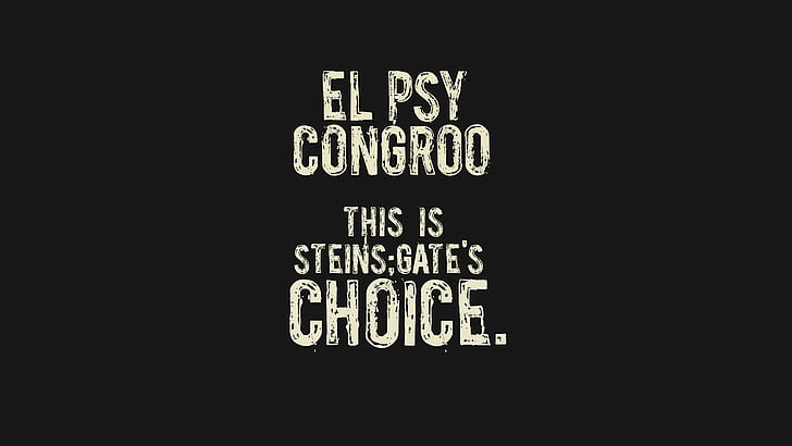 El Psy Congroo, Steins;Gate, simple, Gates of Steiner, Okabe Rintarou, text, HD wallpaper