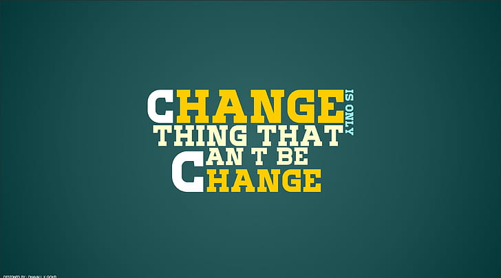 Change, Artistic, Typography, change, saying, quote, designed, HD wallpaper