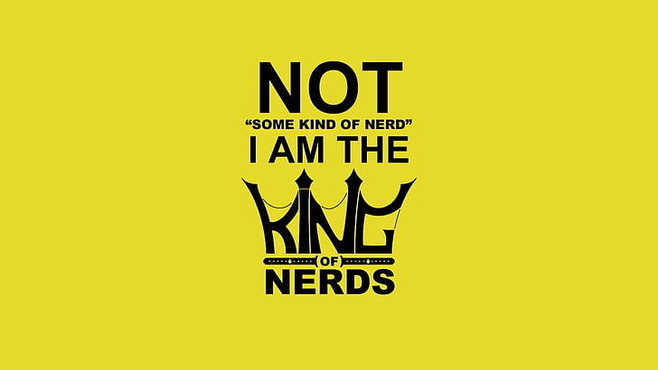 quotes nerd king typography the big bang theory tv Entertainment TV Series HD Art , King, nerd, Quotes, typography, The Big Bang Theory (TV), HD wallpaper