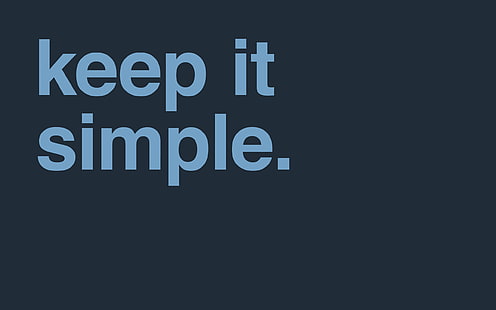 gray background with keep it simple, typography, blue, quote, HD wallpaper HD wallpaper
