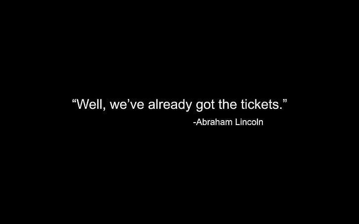 اقتبس من أبراهام لنكولن ، حسنًا ، لقد حصلنا بالفعل على التذاكر لأبراهام لينكولن ، الطباعة ، 1920 × 1200 ، اقتباس ، أبراهام لينكولن، خلفية HD