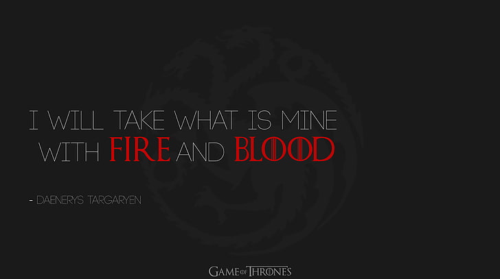 Game of Thrones Quote, je prendrai ce qui est à moi avec du texte de feu et de sang, Films, Game of Thrones, Fond d'écran HD